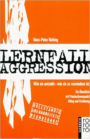 Lernfall Aggression 3 Wie Sie Entsteht Wie Sie Zu Vermindern Ist Ein Uberblick Mit Praxisschwerpunkt Alltag Und Erziehung Amazon De Nolting Hans Peter Bucher Lernfall Aggression 3 Wie Sie Entsteht Wie Sie Zu Vermindern Ist Ein Uberblick Mit Praxisschwerpunkt Alltag Und Erziehung Amazon De Nolting Hans Peter Bucher