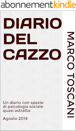 Download Diario del Cazzo: Un diario con spezie di psicologia sociale quasi astratta  Agosto 2019 (Italian Edition) PDF