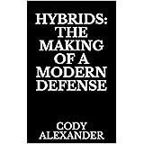 Hybrids: The Making of a Modern Defense