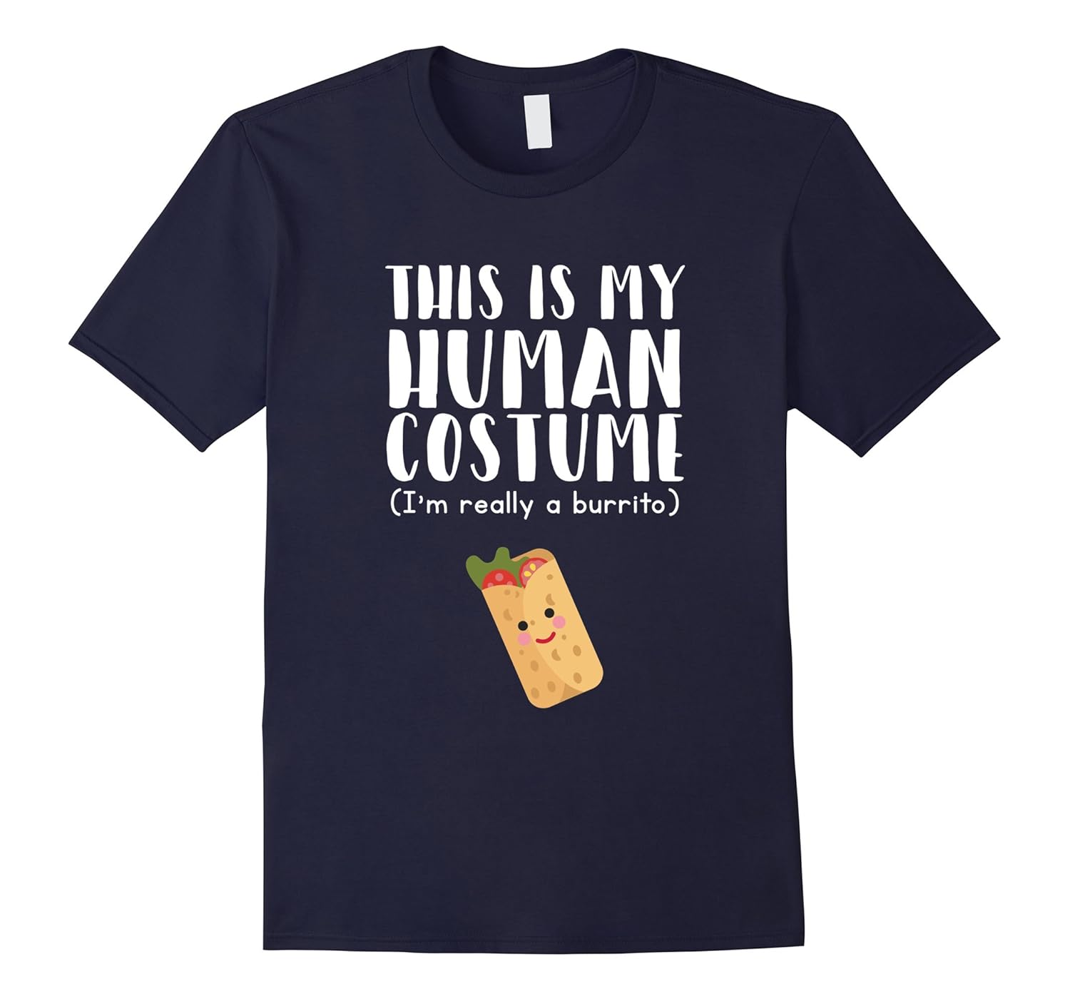 This Is My Human Costume I'm Really A Burrito Funny T-Shirt-Rose