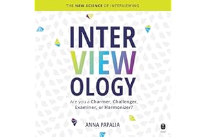 Interviewology: The New Science of Interviewing