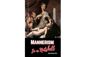 Mannerism Art Movement in a Nutshell: Learn Its History, Artists, Cultural Legacy and Significance (Culture)