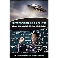 Unconventional Flying Objects: A Former NASA Scientist Explains How UFOs Really Work