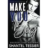 Make You Beg: A Dark Bully Romance