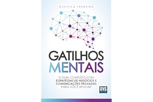 Gatilhos mentais: O guia completo com estratégias de negócios e comunicações provadas para você aplicar (Portuguese Edition)