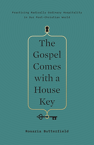 Download The Gospel Comes with a House Key: Practicing Radically Ordinary Hospitality in Our Post-Christian World (English Edition) PDF