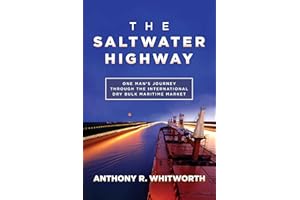 The Saltwater Highway: One Man's Journey through the International Dry Bulk Maritime Market