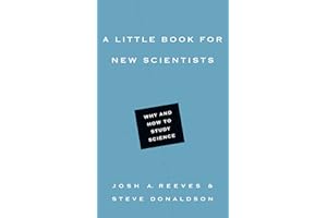 A Little Book for New Scientists: Why and How to Study Science (Little Books)