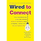 Wired to Connect: The Surprising Link Between Brain Science and Strong, Healthy Relationships