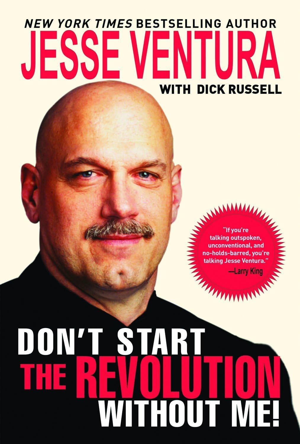 Don't Start the Revolution Without Me ! Jesse Ventura