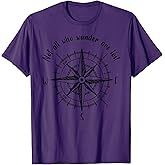 Not All Who Wander Are Lost TShirt T-Shirt