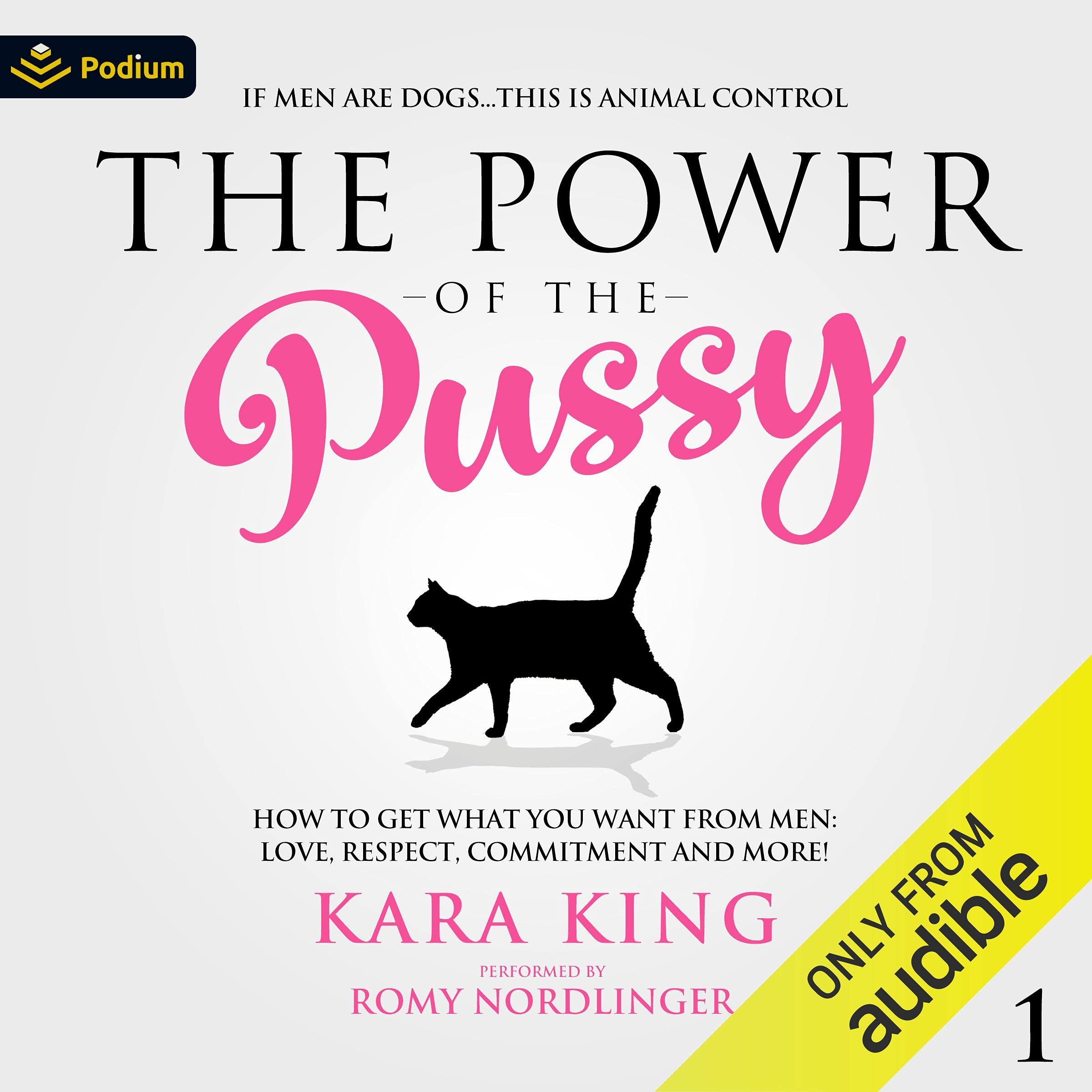 The Power of the Pussy: How to Get What You Want