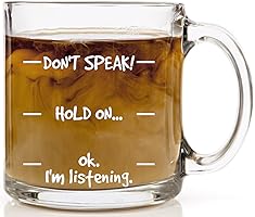 Don't Speak! Funny Coffee Mug - 13 oz Glass - Cool Novelty Birthday Gift for Men, Women, Husband or Wife - Christmas...