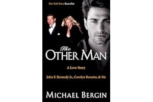 The Other Man EPB: John F. Kennedy Jr., Carolyn Bessette, and Me