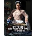 How to Cook: The Victorian Way with Mrs Crocombe: Gray, Annie, Hann ...