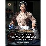 How to Cook: The Victorian Way with Mrs Crocombe