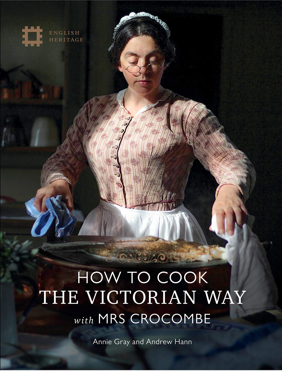 How To Cook The Victorian Way With Mrs Crocombe Gray Annie Hann Andrew 9781910907429 Amazon Com Books