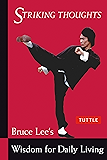 Bruce Lee Striking Thoughts: Bruce Lee's Wisdom for Daily Living (Bruce Lee Library)