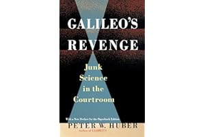 Galileo's Revenge: Junk Science in ihe Courtroom
