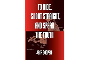 To Ride, Shoot Straight, and Speak the Truth