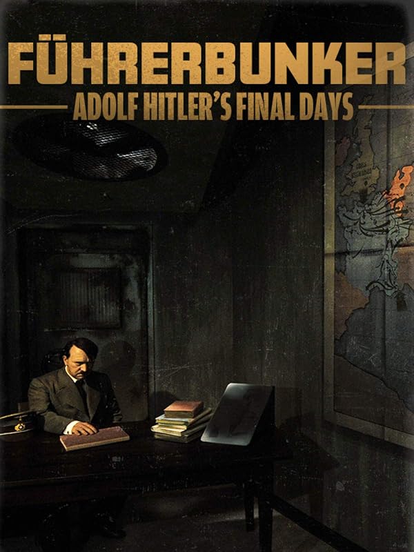 Watch F hrerbunker Adolf Hitler s Final Days Prime Video watch-f-hrerbunker-adolf-hitler-s-final-days-prime-video