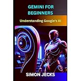 gemini for beginners: Understand Google's AI (Gemini AI)