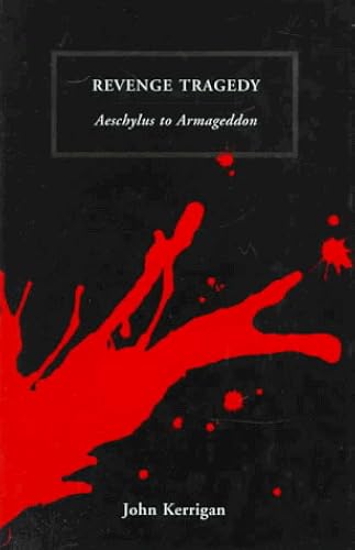 Download Revenge Tragedy: Aeschylus to Armageddon PDF