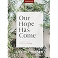 Our Hope Has Come - Bible Study Book: Celebrating the Promise of Advent