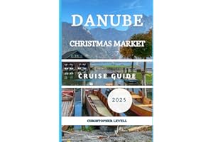 Danube Christmas Market cruise Guide 2025: Your Ultimate Festive River Journey Through Europe’s Holiday Magic (Christmas Travel Guide)