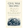 Civil War Recipes: Receipts from the Pages of Godey's Lady's Book