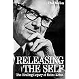 Releasing the Self: The Healing Legacy of Heinz Kohut