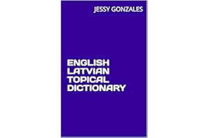 ENGLISH LATVIAN TOPICAL DICTIONARY