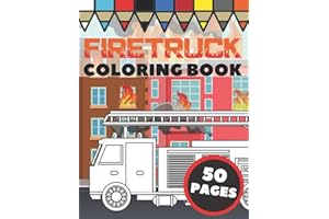 Firetruck Coloring Book: Fire Engines, Trucks and Firefighters, Gift For Kids Ages 4-8