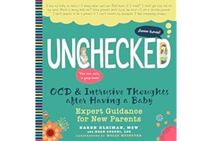 Unchecked: OCD and Intrusive Thoughts After Having a Baby: Expert Guidance for New Parents