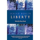 Liberty: Incorporating Four Essays on Liberty