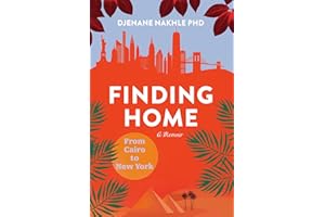 Finding Home: From Cairo to New York: A powerful memoir of resilience and self-discovery