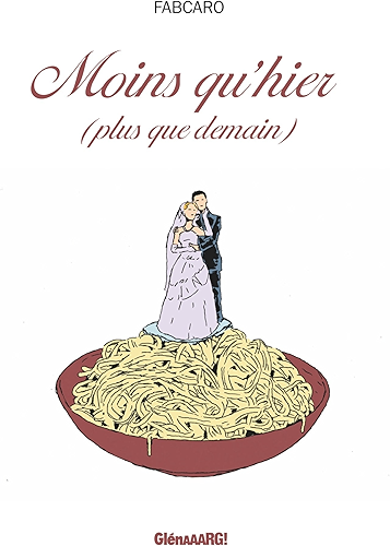 Download Moins qu'hier, plus que demain (GlénAAARG !) PDF