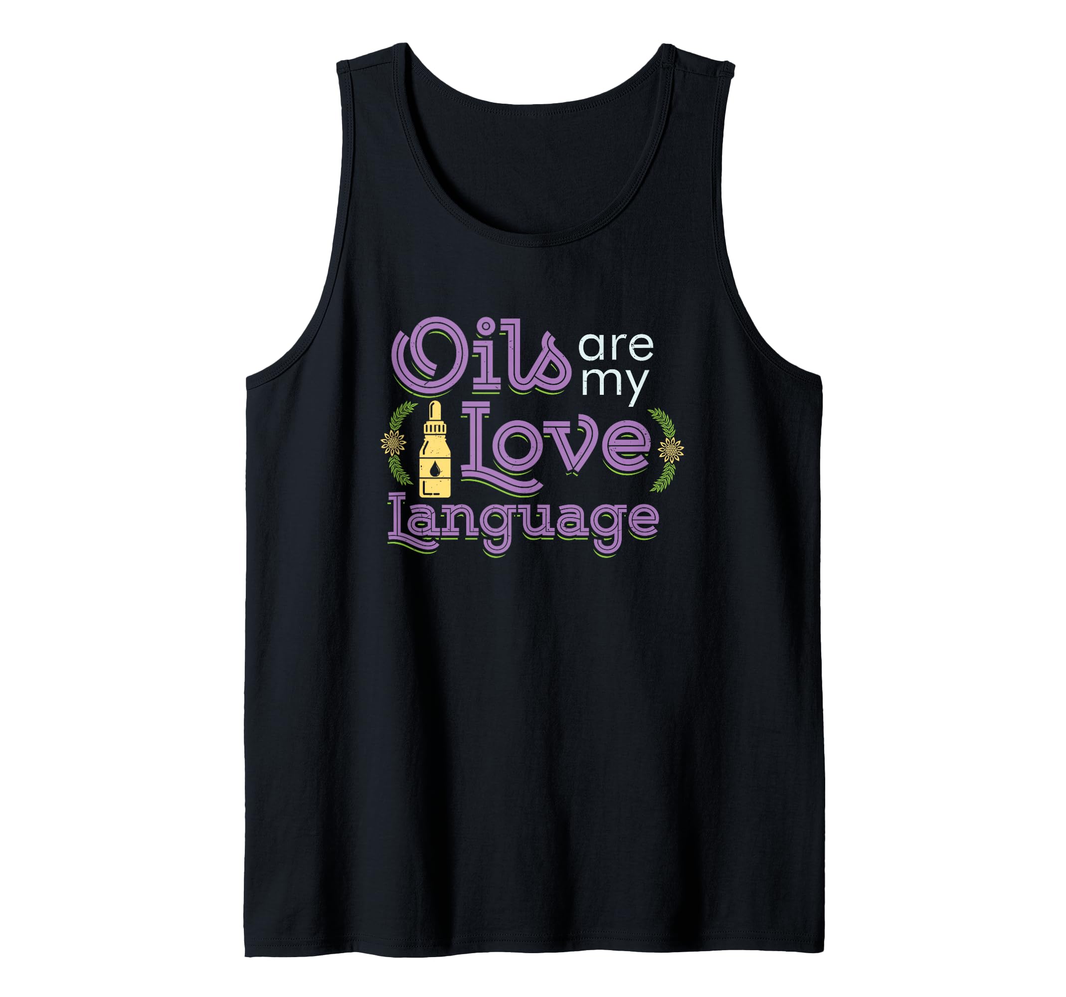 Oils Are My Love Language Aromatherapy Healing Essential Oil Tank Top