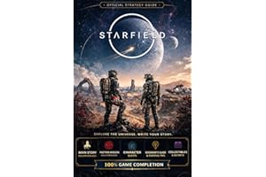 STARFIELD COMPLETE STRATEGY SURVIVAL GUIDE (Latest 2026 Edition): 100% Official Walkthrough, Planets, Ship Building, All Skil