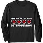 You Are Filled With Determination Long Sleeve T-Shirt