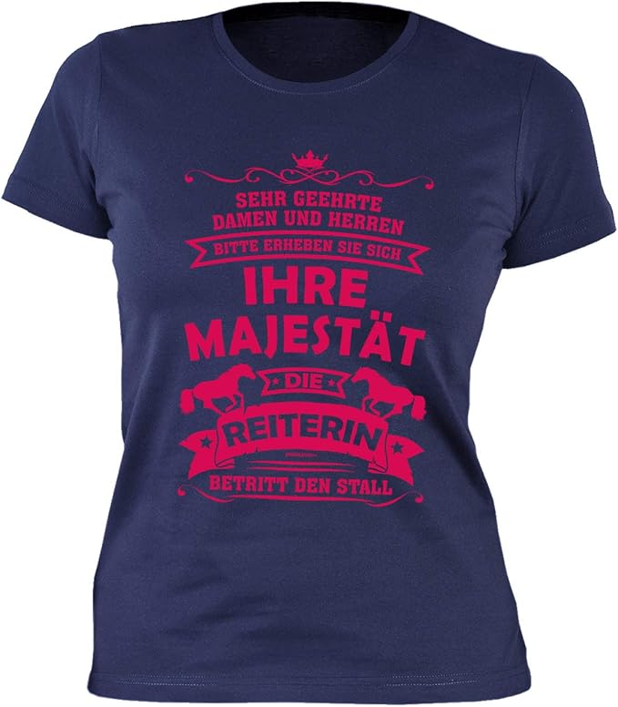 Reiter Sprüche Motiv DamenShirt Ihre Majestät die Reiterin betritt