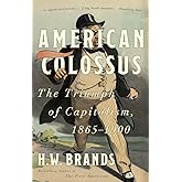 American Colossus: The Triumph of Capitalism, 1865-1900