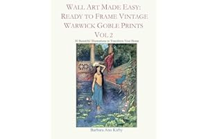 Wall Art Made Easy: Ready to Frame Vintage Warwick Goble Prints Vol 2: 30 Beautiful Illustrations to Transform Your Home