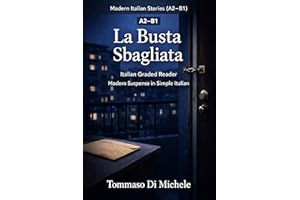 La Busta Sbagliata: Italian Graded Reader (A2–B1) — Modern Suspense in Simple Italian (Modern Italian Stories (A2–B1) Book 1)