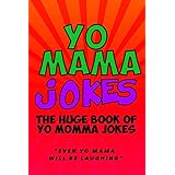 Yo Momma Jokes For Kids Funny And Humorous Yo Momma Jokes Makes A Great Gift Idea Runga Ben 9781099787393 Amazon Com Books
