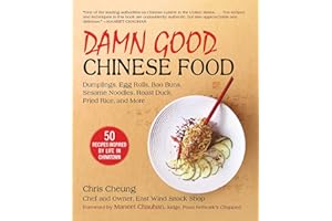 Damn Good Chinese Food: Dumplings, Egg Rolls, Bao Buns, Sesame Noodles, Roast Duck, Fried Rice, and More—50 Recipes Inspired by Life in Chinatown