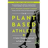 The Plant-Based Athlete: A Game-Changing Approach to Peak Performance