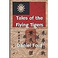 Tales of the Flying Tigers: Five Books about the American Volunteer Group, Mercenary Heroes of Burma and China