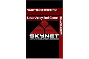 Skynet Nuclear Defense Laser Array End Game (Enhanced Military Technology Book 1)