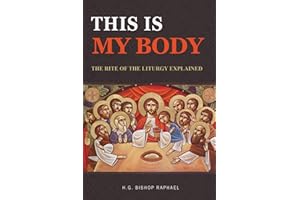 This Is My Body: The Rite of the Liturgy Explained